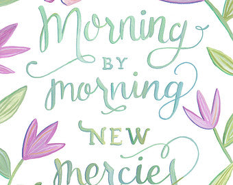 Morning by Morning New Mercies I See