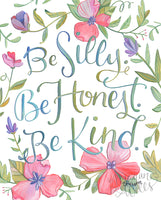 Be Silly, Be Honest, Be Kind - Ralph Waldo Emerson