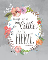 Though She Be But Little Art Print