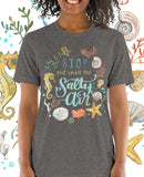 Stop and Smell the Salty Air T-Shirt