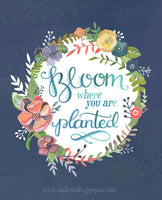 Bloom Where You Are Planted