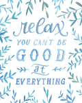 Relax, You Can't Be Good at Everything