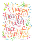 Proverbs 15:13 A Happy Heart Makes the Face Cheerful