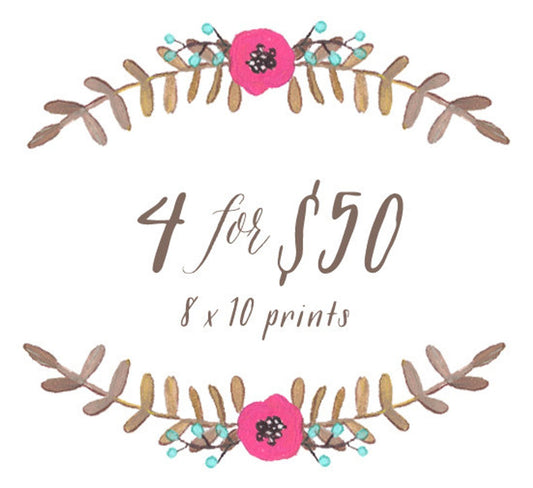 8" x 10" Prints – 4 for $50