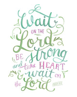 Psalm 27 Wait on the Lord...