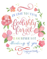 In Case You Ever Foolishly – Virginia Woolf