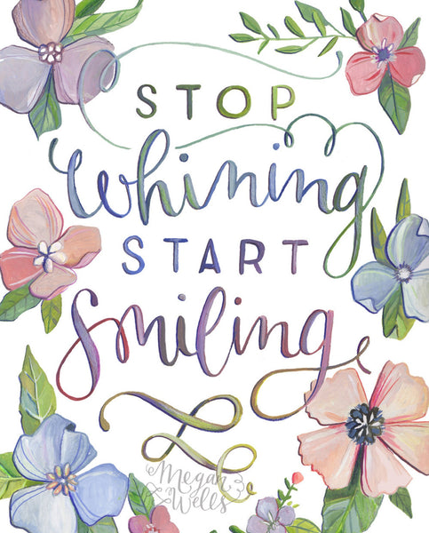 Stop Whining Start Smiling