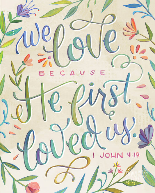 1 John 4:19 We Loved Because He First Loved Us