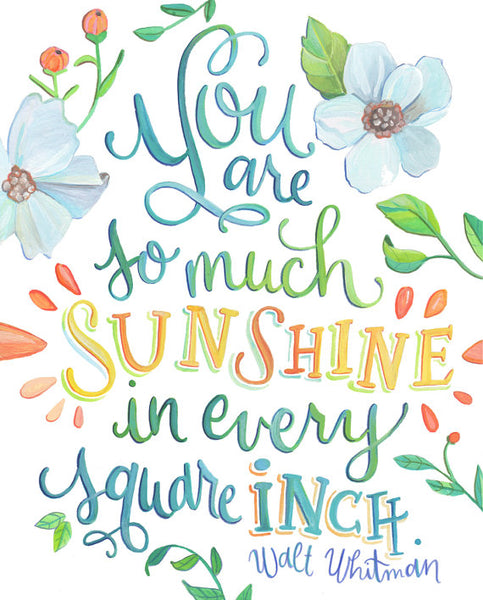 You are So Much Sunshine - Walt Whitman Quote