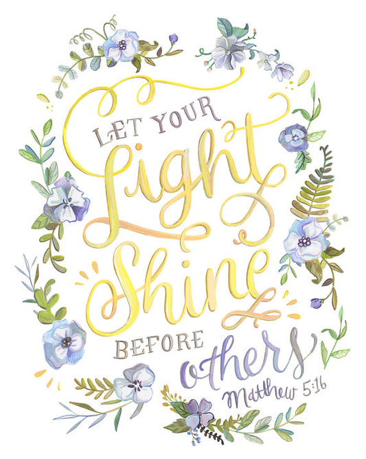 Matthew 5:16 - Let Your Light Shine Before Others